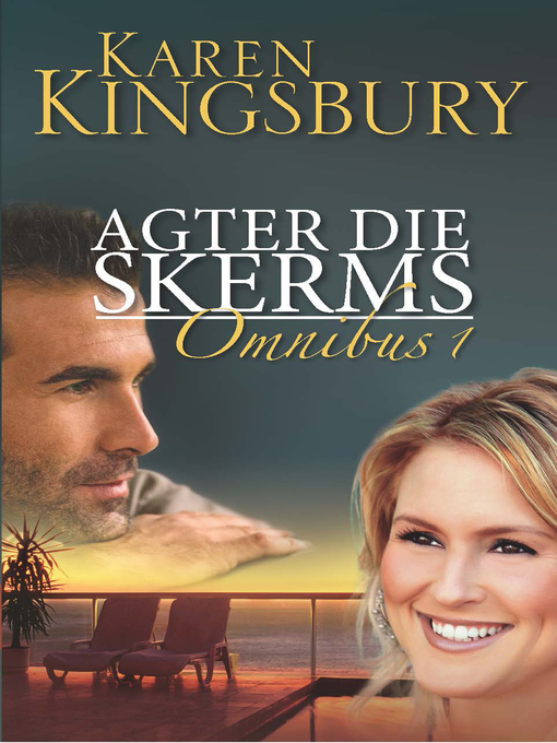 Title details for Agter die skerms Omnibus 1 by Karen Kingsbury - Wait list